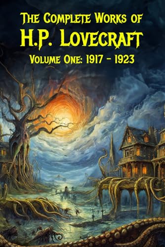 The Complete Works of H.P. Lovecraft Volume One: 1917-1923 von Independently published